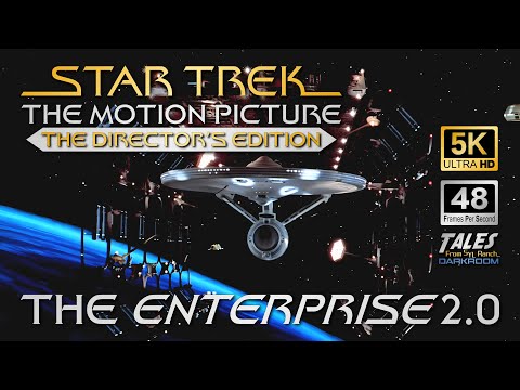 STAR TREK - THE MOTION PICTURE - THE DIRECTOR'S EDITION: The Enterprise 2.0 (Remastered to 5K/48fps)