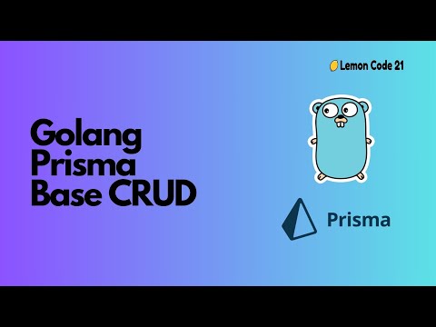 Creating a Simple CRUD API with Golang using Prisma ORM  Golang Tutorial