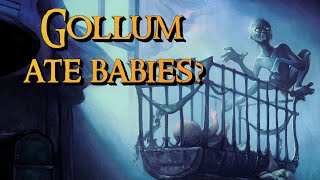 Did Gollum eat babies!? | Tolkien Explained