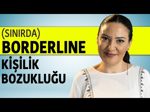BORDERLINE KİŞİLİK BOZUKLUĞU NEDİR? - Sınırda Kişiliğin 9 Belirtisi