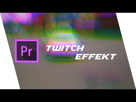 Adobe Premiere Pro CC Twitch Effect | German