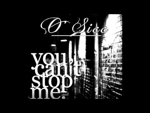 O'SICC-YOU CAN'T STOP ME (Prod. by  N.T.A.)