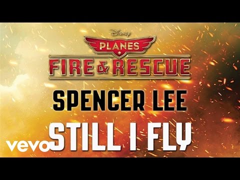 Spencer Lee - Still I Fly (from "Planes: Fire & Rescue") (Audio)