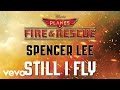 Spencer Lee Still I Fly From Planes Fire Rescue Audio