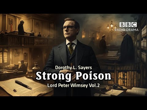Strong Poison (Ep.01) | Lord Peter Wimsey Vol.2 | Dorothy L. Sayers | BBC Radio Drama