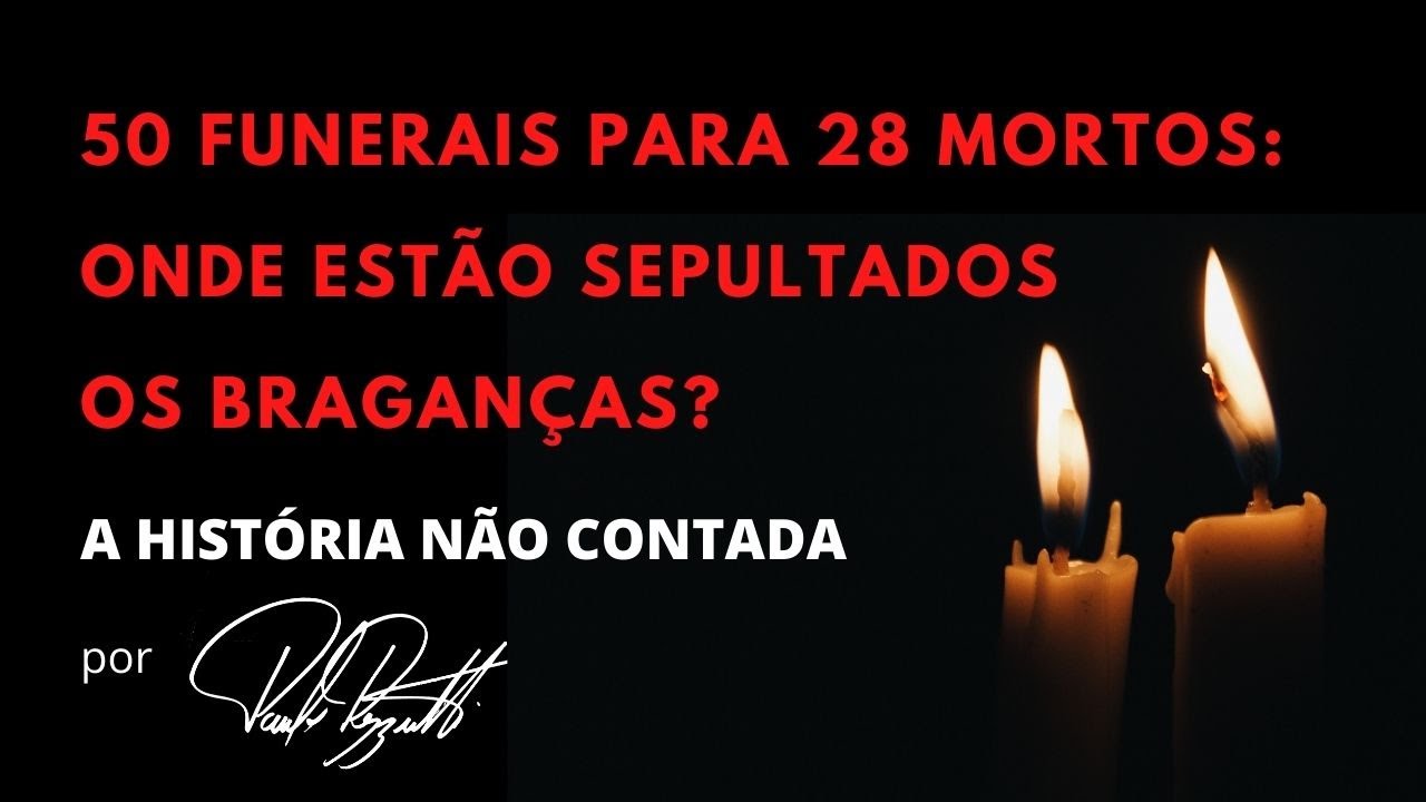 50 funerais para 28 mortos: onde estão sepultados os Braganças?