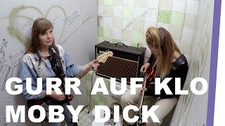 Gurr | Moby Dick 🐳 | Live Auf Klo