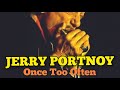 JERRY PORTNOY  Once Too Often