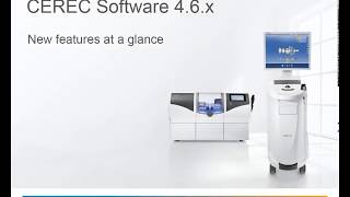 Dentsply Sirona - CEREC SW 4.6.x: New Features At A Glance
