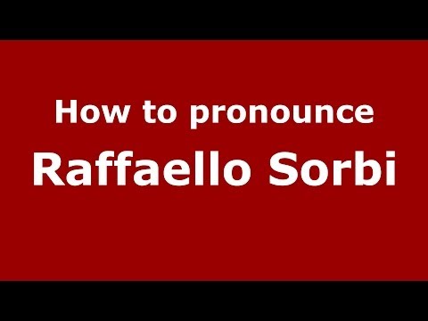 How to pronounce Raffaello Sorbi (Italian/Italy) - PronounceNames.com