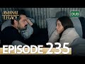 Amanat (Legacy) - Episode 235 | Urdu Dubbed