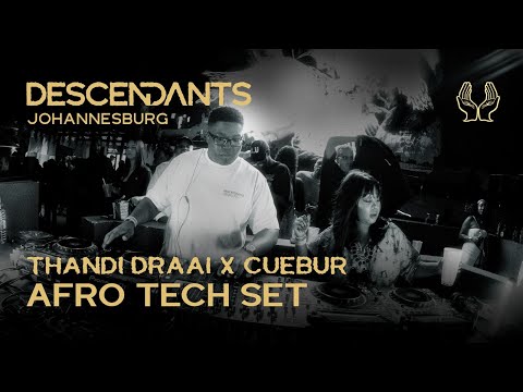 THANDI DRAAI x CUEBUR Afro House / Tech DJ Set Live From DESCENDANTS Johannesburg
