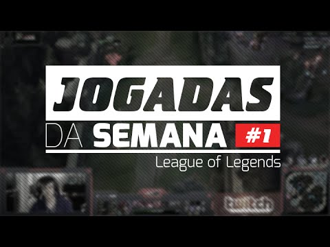 Jogadas da Semana #1 - League of Legends
