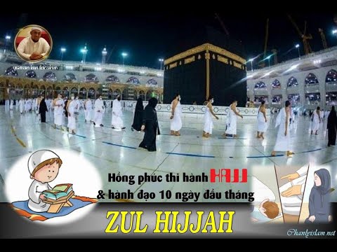 HỒNG PHÚC THI HÀNH HAJJ & HÀNH ĐẠO 10 NGÀY THÁNG ZUL HIJJAH