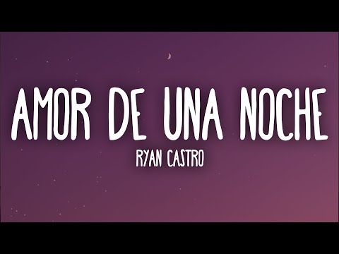 Ryan Castro - Amor De Una Noche (Letra/Lyrics)