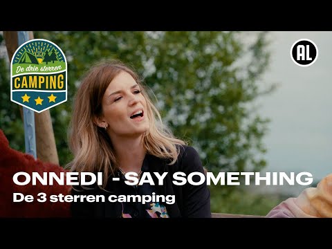 OnneDi met Simon Keizer - Say Something | De 3 sterren camping