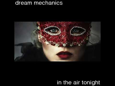 Dream Mechanics. In The Air Tonight - Preview
