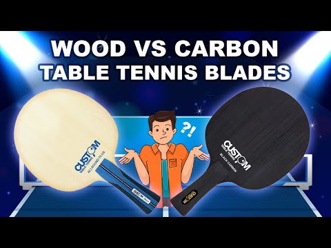 Wood VS Carbon Table Tennis Blades - What’s the Difference? Which is Right For You?