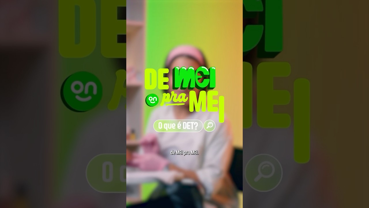 De MEI pra MEI: o que é DET?