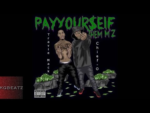 Travie Mack x Ace The Chief-O - Pay Your$elf Them Mz [New 2016]