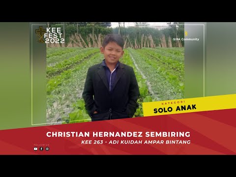 KEE 263 Adi Ku Idah Ampar Bintang Terang | Christian Hernandez Sembiring | KEE FEST 2022 | SOLO ANAK