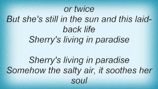 Kenny Chesney - Sherry&#39;s Living In Paradise Lyrics