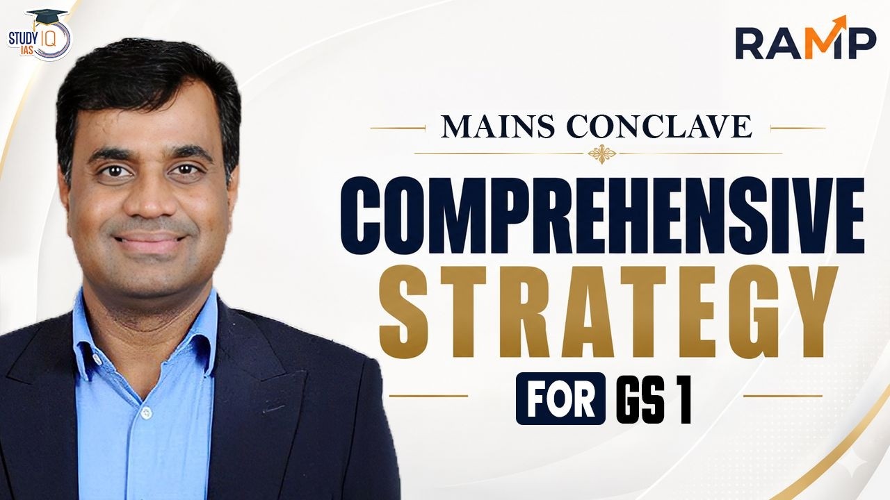 Complete GS 1 Strategy for UPSC Mains | How to Maximize Marks? | RAMP Mains Conclave | StudyIQ IAS