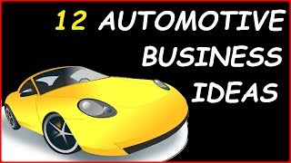 Top 12 Automobile Business Ideas ( Best Profitable Automotive Business Ideas To Start To Make Money)