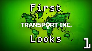 First Look - Transport Inc Lets Play Ep 1