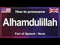 Alhamdulillah Pronunciation Correctly , How to Pronounce Alhamdulillah in American English