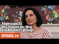 Abgerauscht Wie Frauen Der Weg Aus Der Sucht Gelingt SPIEGEL TV