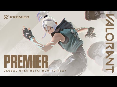 Global Open Beta: How to Play // Premier - VALORANT