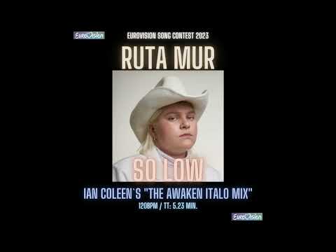 RUTA MUR - SO LOW ( Eurovision Song Contest 2023 ) IAN COLEEN`S THE AWAKEN ITALO MIX