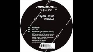 Ryan Davis - Windmills (Pan/Tone Remix)
