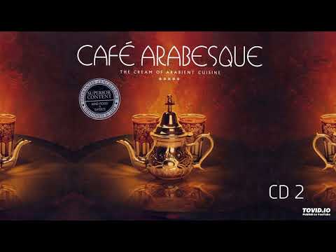 Cafe Arabesque - The Cream Of Arabient Cuisine (CD 2, 2005) (Arabic/Chillout/Lounge/Downtempo/Lo-Fi)