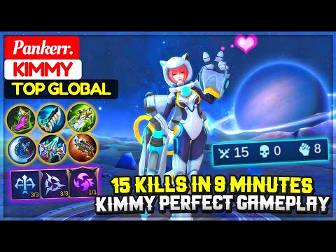 15 Kills In 9 Minutes, Kimmy Perfect Gameplay  [ Top 6 Global Kimmy ] Pankerr. - Mobile Legends.