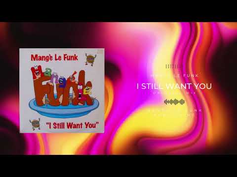 "I Still Want You" by Mange Le Funk