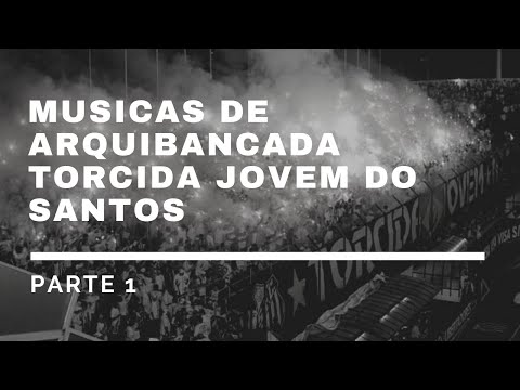 Músicas de arquibancada torcida jovem do santos  pt  1