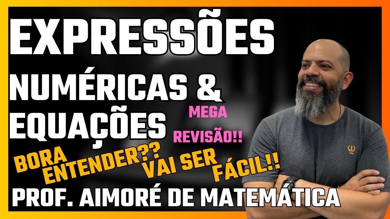 Revise TUDO sobre Expressões Numéricas e Equações!