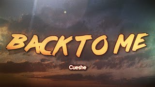Cueshé - Back To Me (Lyrics)