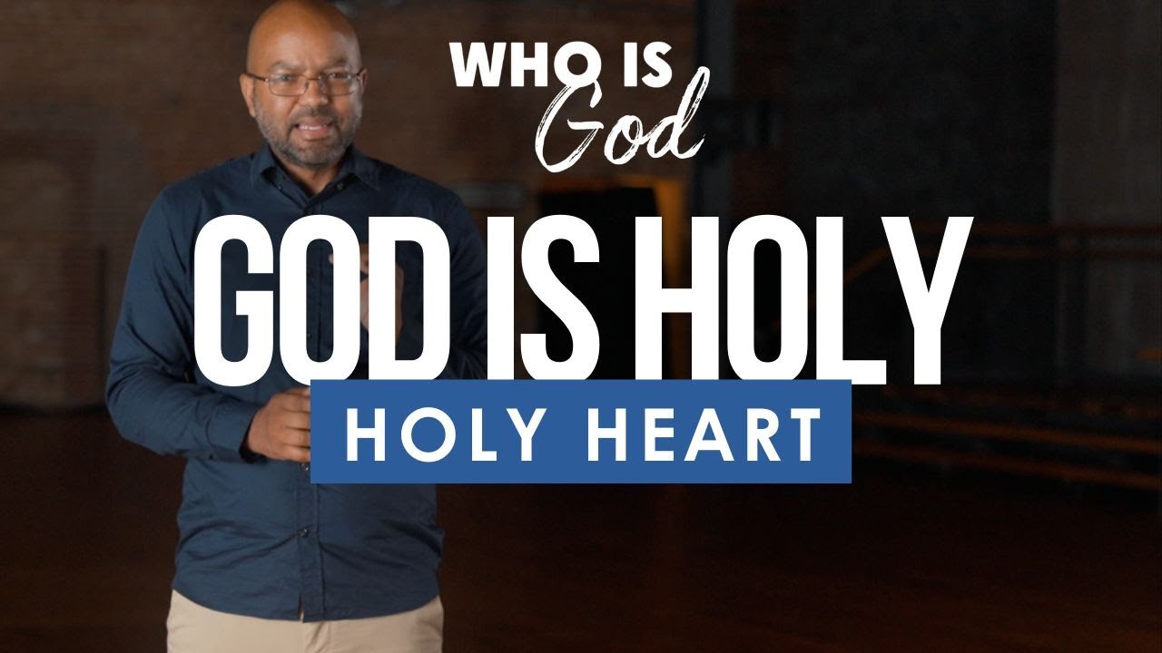 Who Is God? Lesson 25: Holy Heart