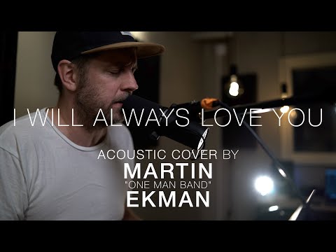 I Will Always Love You - Acoustic cover by Martin Ekman | One Man Band