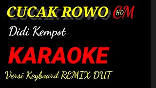Download lagu KARAOKE CUCAK ROWO DIDI KEMPOT REMIK DUT ASYIK... mp3
