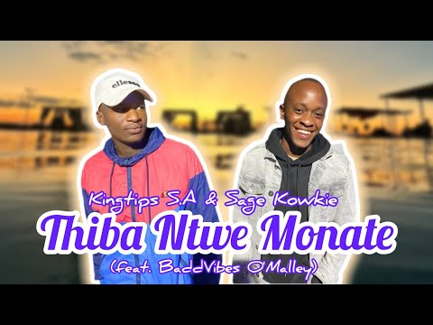 Kingtips_Mahn & Sage Kowkie -_Thiba_Ntwe_Monate(feat._Baddvibes_O'Malley)