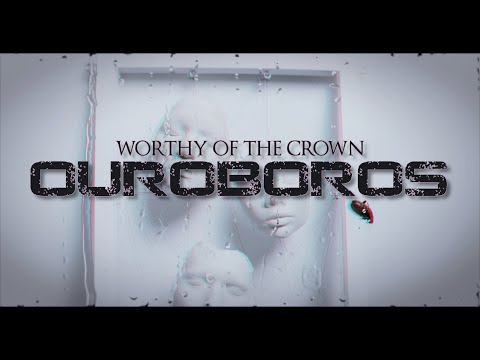 WORTHY OF THE CROWN - Ouroboros [Official Lyric Video]