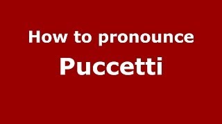 How to pronounce Puccetti