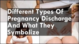 Different Types Of Pregnancy Discharge And What They Symbolize