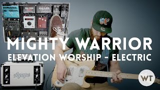 Mighty Warrior - Elevation Worship - Electric Guitar play through