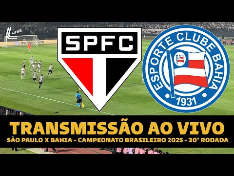 SÃO PAULO X BAHIA AO VIVO DIRETO DO MORUMBIS - BRASILEIRÃO AO VIVO - 30ª RODADA