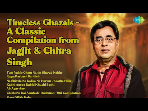 Timeless Ghazals - A Classic Compilation from Jagjit & Chitra Singh  | Jagjit Singh | Tum Nah...